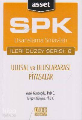 SPK Lisanslama Sınavları İleri Düzey Serisi: 8 - Ulusal ve Uluslararası Piyasalar
