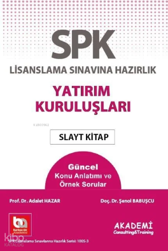 SPK Lisanslama Sınavlarına Hazırlık - Yatırım Kuruluşları Slayt Kitap