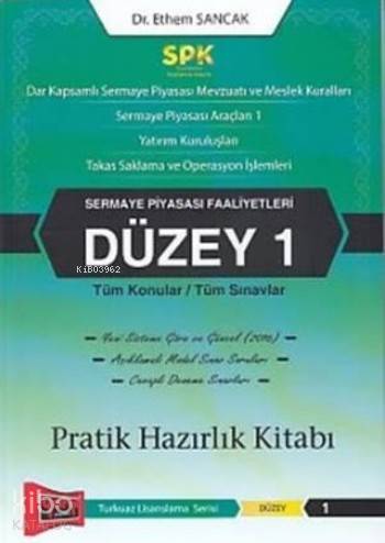 SPK Sermaye Piyasası Faaliyetleri Düzey 1 Pratik Hazırlık Kitabı