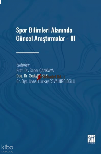 Spor Bilimleri Alanında Güncel Araştırmalar - III