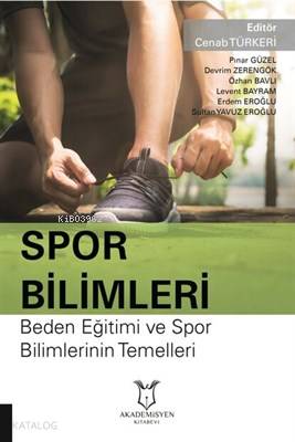 Spor Bilimleri; Beden Eğitimi ve Spor Bilimlerinin Temelleri