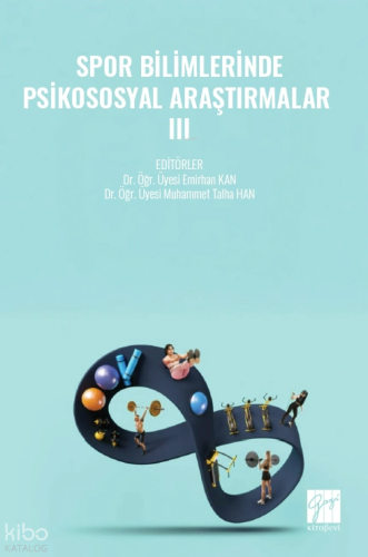 Spor Bilimlerinde Psikososyal Araştırmalar III | Kolektif | Gazi Kitab