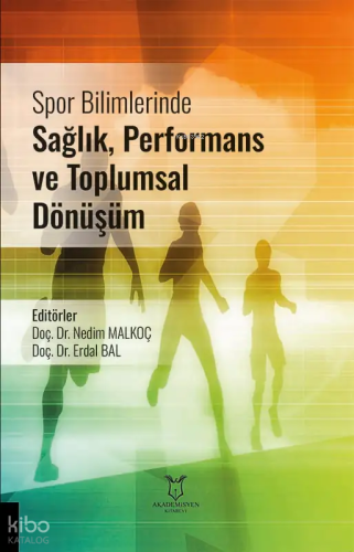 Spor Bilimlerinde Sağlık, Performans ve Toplumsal Dönüşüm | Kolektif |