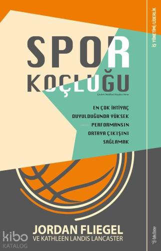 Spor Koçluğu; En Çok İhtiyaç Duyulduğunda Yüksek Performansın Ortaya Çıkışını Sağlamak