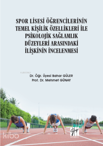 Spor Lisesi Öğrencilerinin Temel Kişilik Özellikleri ile Psikolojik Sa