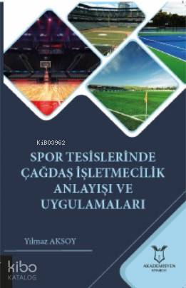 Spor Tesislerinde Çağdaş İşletmecilik Anlayışı ve Uygulamaları