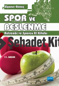 Spor ve Beslenme; Antrenör ve Sporcu El Kitabı