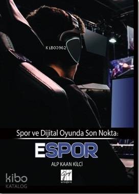 Spor ve Dijital Oyunda Son Nokta: E-Spor