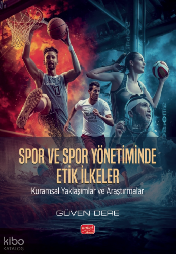 Spor ve Spor Yönetiminde Etik İlkeler;Kuramsal Yaklaşımlar ve Araştırmalar