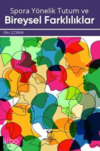 Spora Yönelik Tutum ve Bireysel Farklılıklar | Ülkü Çoban Sural | Akad