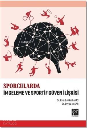 Sporcularda İmgeleme ve Sportif Güven İlişkisi