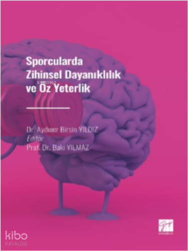 Sporcularda Zihinsel Dayanıklılık ve Öz Yeterlilik