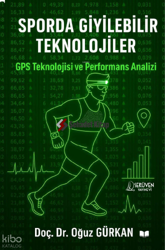 Sporda Giyilebilir Teknolojiler;GPS Teknolojisi ve Performans Analizi