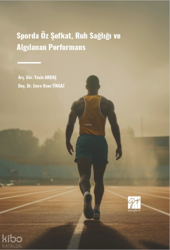 Sporda Öz Şefkat, Ruh Sağlığı Ve Algılanan Performans
