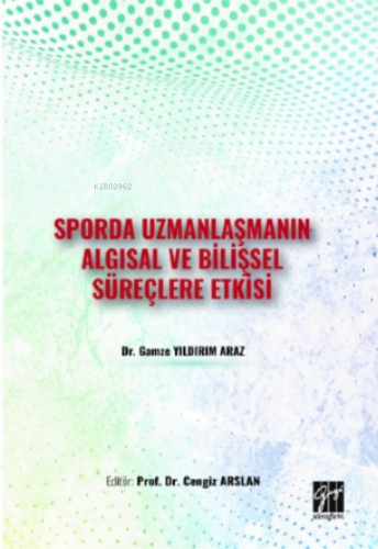 Sporda Uzmanlaşmanın Algısal ve Bilişsel Süreçlere Etkisi