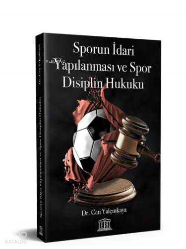 Sporun İdari Yapılanması ve Spor Disiplin Hukuku