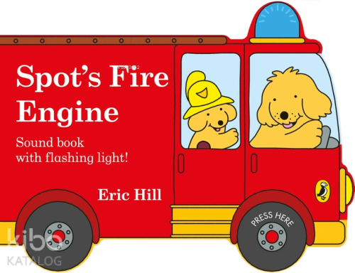 Spot's Fire Engine : Shaped Book With Siren And Flashing Light!