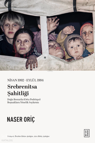 Srebrenitsa Şahitliği;Nisan 1992 - Eylül 1994 - Doğu Bosna’da (Orta Po
