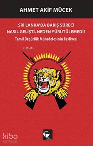Sri Lanka'da Barış Süreci Nasıl Gelişti, Neden Yürütülemedi?; Tamil Öz