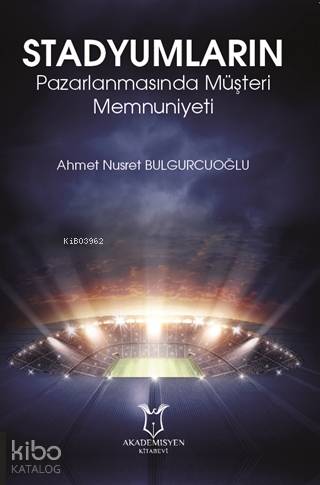 Stadyumların Pazarlanmasında Müşteri Memnuniyeti