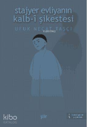 Stajyer Evliyanın Kalb-i Şikestesi