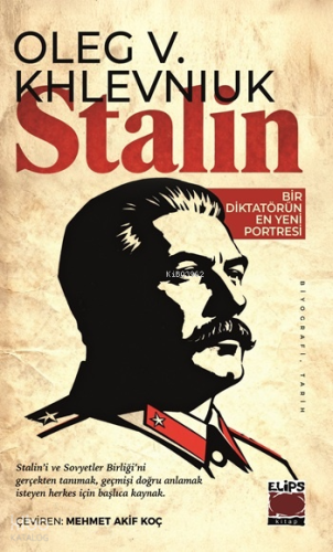 Stalin: Bir Diktatörün En Yeni Portresi | Oleg V. Khlevniuk | Elips Ki
