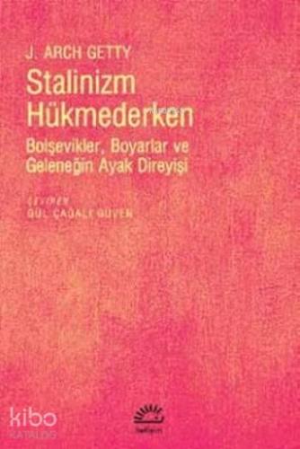 Stalinizm Hükmederken; Bolşevikler, Boyarlar ve Geleneğin Ayak Direyişi