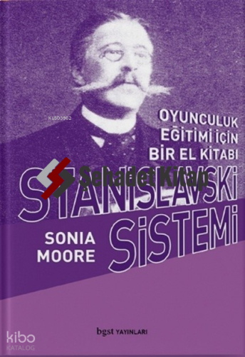 Stanislavski Sistemi;Oyunculuk Eğitimi İçin Bir El Kitabı