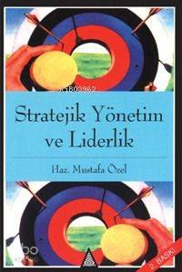 Staratejik Yönetim ve Liderlik | Mustafa Özel | İz Yayıncılık