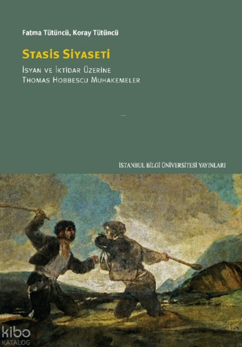 Stasis Siyaseti;İsyan ve İktidar Üzerine Thomas Hobbescu Muhakemeler |