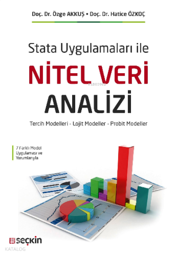 Stata Uygulamaları ile Nitel Veri Analizi;Tercih Modelleri – Lojit Modeller – Probit Modeller
