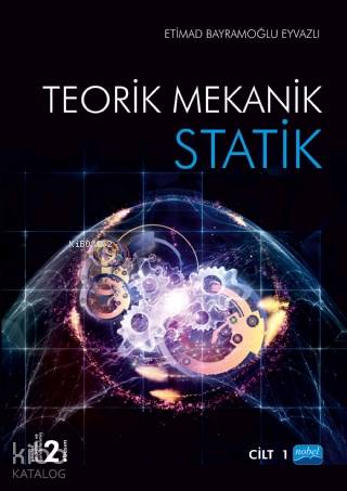 Statik; Teorik Mekanik Cilt -1