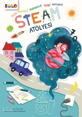 Steam Atölyesi - Bilim - Teknoloji - Mühendislik - Sanat - Matematik