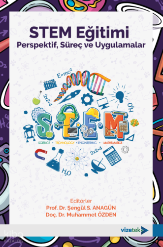 STEM Eğitimi - Perspektif, Süreç ve Uygulamalar