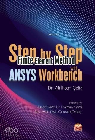 Step by Step Finite Element Method With ANSYS Workbench