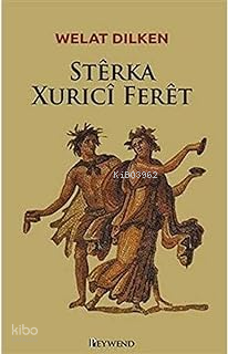 Sterka Xurici Feret | Welat Dilken | Peywend