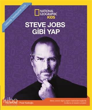 Steve Jobs Gibi Yap - National Geographic Kids
