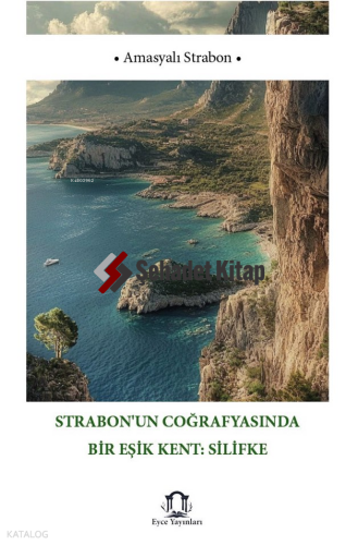 Strabon’un Coğrafyasında Bir Eşik Kent Silifke