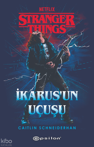 Stranger Things İkarus'un Uçuşu | Caitlin Schneiderhan | Epsilon Yayın