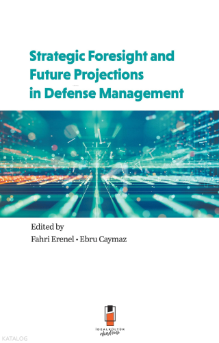 Strategic Foresight and Future Projections in Defense Management | | İ