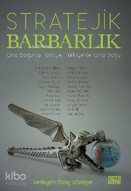 Stratejik Barbarlık; Orta Doğu 'da Türkiye