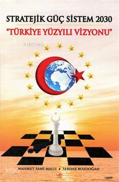 Stratejik Güç Sistem 2030 Yürkiye Yüzyılı Vizyonu