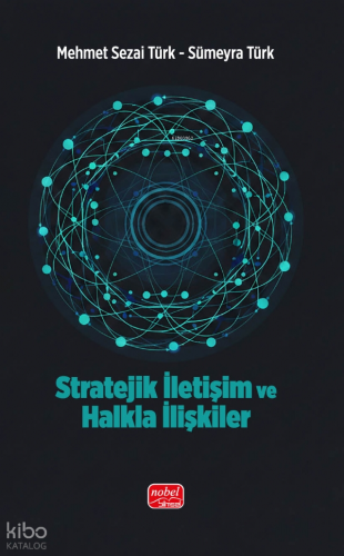 Stratejik İletişim ve Halkla İlişkiler | Mehmet Sezai Türk | Nobel Bil