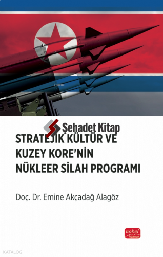 Stratejik Kültür ve Kuzey Kore’nin Nükleer Silah Programı