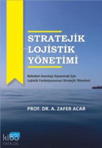 Stratejik Lojistik Yönetimi