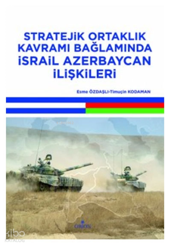 Stratejik Ortaklık Kavramı Bağlamında İsrail Azerbaycan İlişkileri