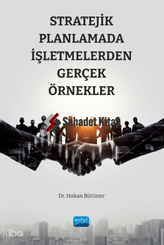 Stratejik Planlamada İşletmelerden Gerçek Örnekler