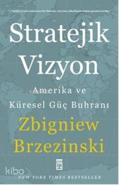 Stratejik Vizyon; Amerika ve Küresel Güç Buhranı