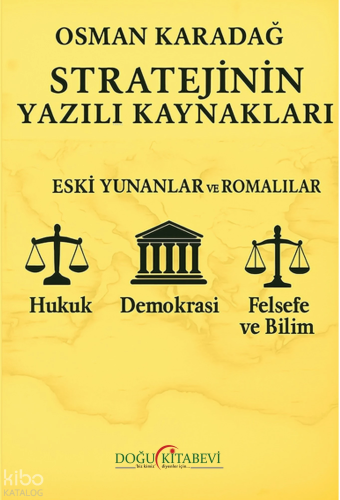Stratejinin Yazılı Kaynakları;Eski Yunanlılar ve Romalılar | Osman Kar