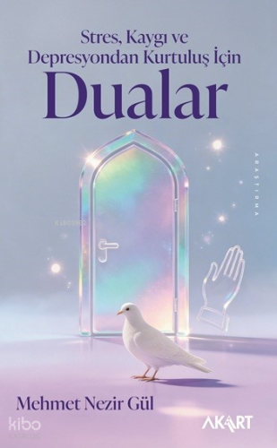 Stres, Kaygı ve Depresyondan Kurtuluş İçin Dualar | Mehmet Nezir Gül |